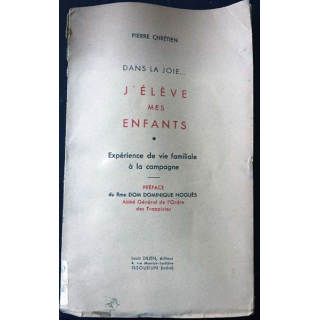 1. Dans la joie... j'élève mes enfants de Pierre Chrétien aux éditions Louis Dillen