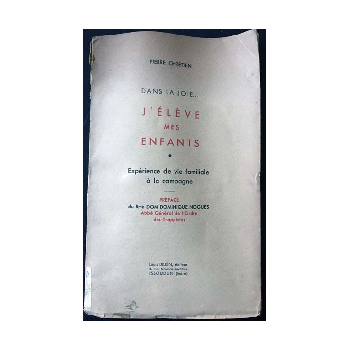 1. Dans la joie... j'élève mes enfants de Pierre Chrétien aux éditions Louis Dillen
