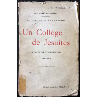 1. Un collège de Jésuites à Saint-Pétersbourg 1800-1816 de M.-J. Rouet De Journel aux éditions librairie Perrin