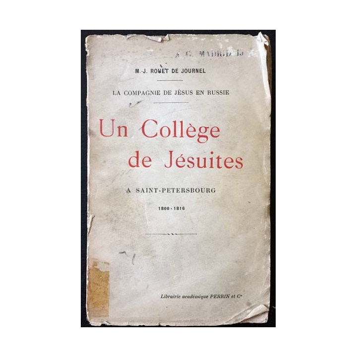 1. Un collège de Jésuites à Saint-Pétersbourg 1800-1816 de M.-J. Rouet De Journel aux éditions librairie Perrin