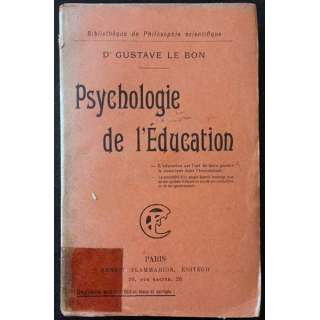 1. Psychologie de l'Éducation de Dr Gustave Le Bon aux éditions Ernest Flammarion 1909