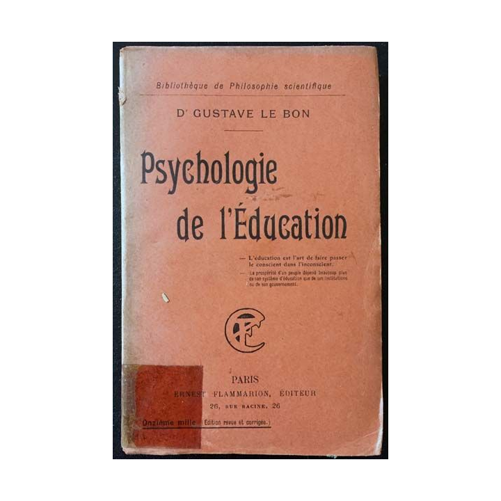 1. Psychologie de l'Éducation de Dr Gustave Le Bon aux éditions Ernest Flammarion 1909