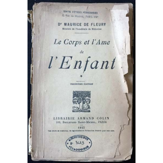 1. Le Corps et l'Ame de l'enfant de Dr Maurice de Fleury aux éditions librairie Armand Colin 1923