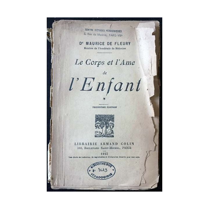 1. Le Corps et l'Ame de l'enfant de Dr Maurice de Fleury aux éditions librairie Armand Colin 1923
