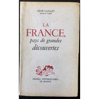 1. La France, pays de grandes découvertes de Léon Guillet aux éditions Presses universitaire de France