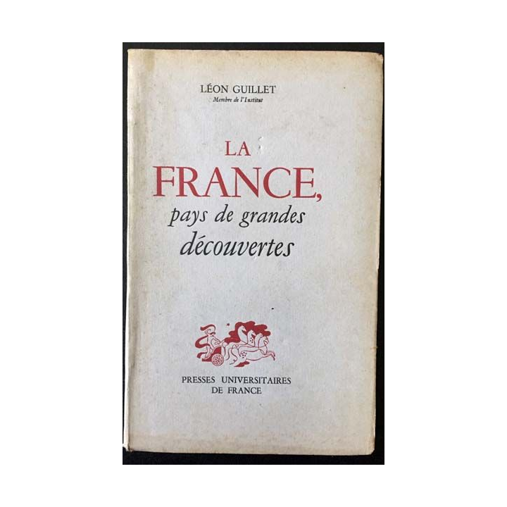 1. La France, pays de grandes découvertes de Léon Guillet aux éditions Presses universitaire de France