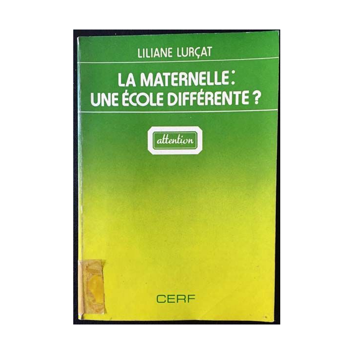 1. La maternelle : une école différente ? de Liliane Lurçat aux éditions du Cerf