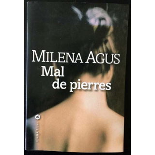 1. Mal de pierres de Milena Agus aux éditions Liana Levi