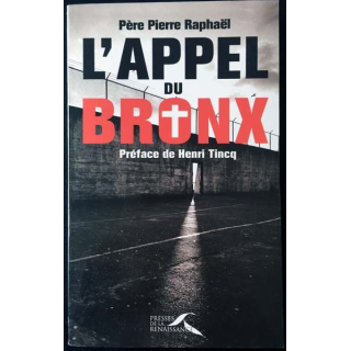 1. L'appel du Bronx de Père Pierre Raphaël aux éditions Presses de la renaissance