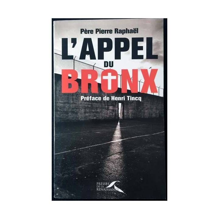 1. L'appel du Bronx de Père Pierre Raphaël aux éditions Presses de la renaissance