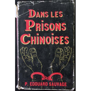 1. Dans les prisons chinoise de P. Edouard Sauvage aux éditions P. Edouard Sauvage