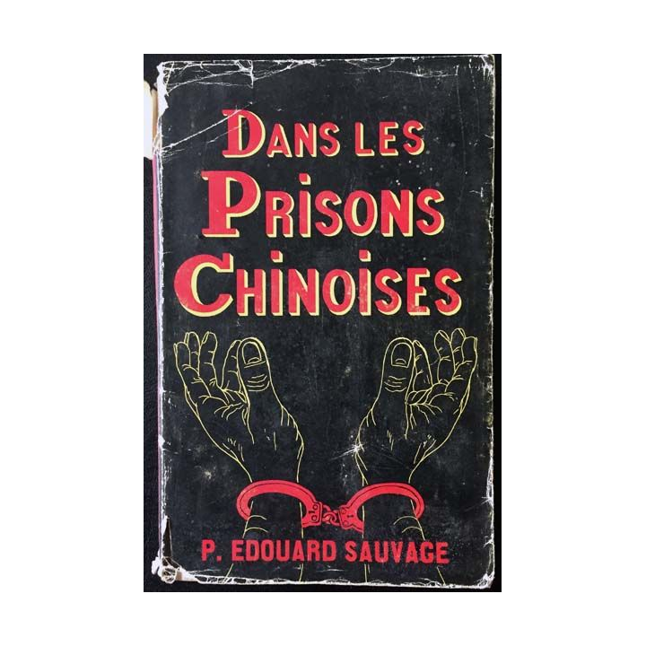 1. Dans les prisons chinoise de P. Edouard Sauvage aux éditions P. Edouard Sauvage