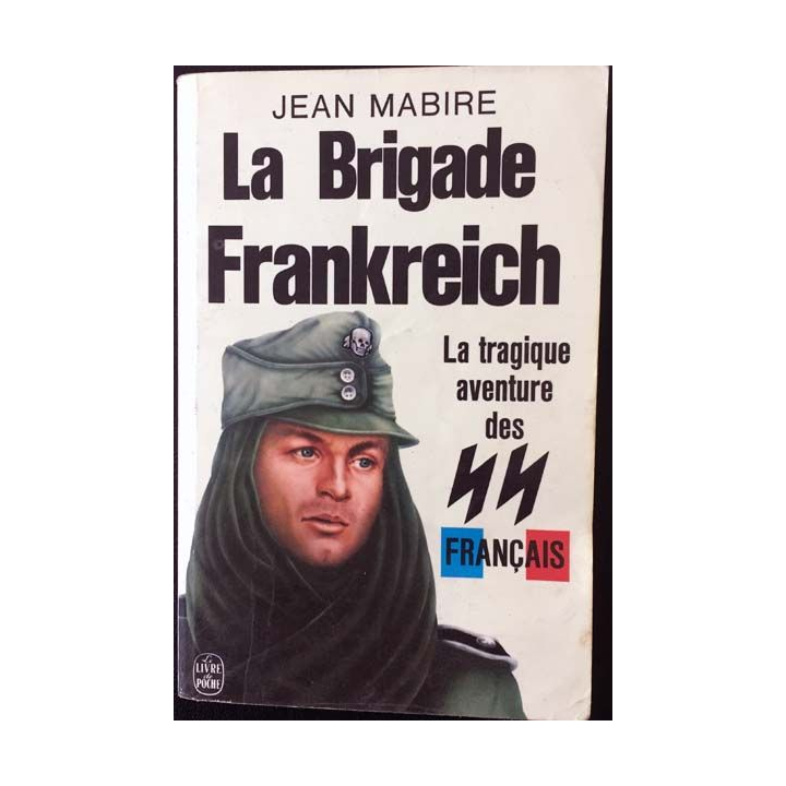 1. La brigade Frankreich - La tragique aventure des français de Jean Mabire aux éditions Fayard
