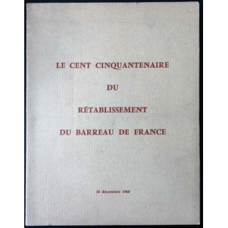 1. Le cent cinquantenaire du rétablissement du barreau de France 10 décembre 1960