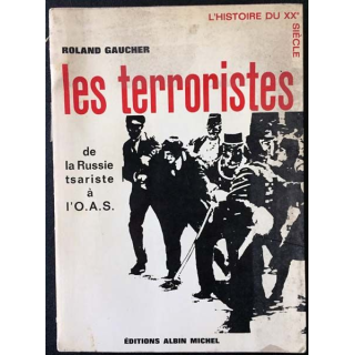 1. Les terroristes de la Russie tsariste à l'O.A.S de Rolland Gaucher aux éditions Albin Michel