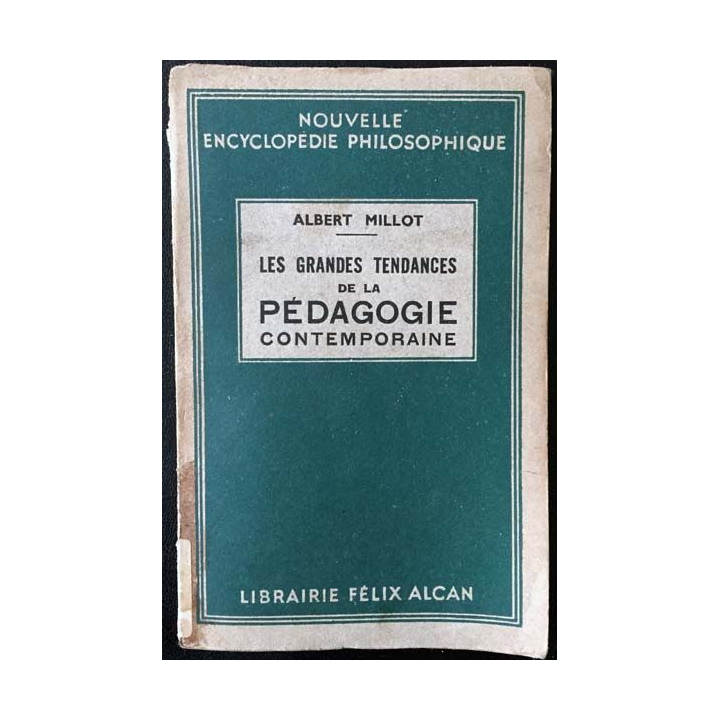 1. Les grandes tendances de la pédagogie contemporaine de Albert Millot aux éditions librairie Félix Alcan