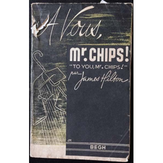 1. A vous, mister chips de James Hilton aux éditions Begh 1947