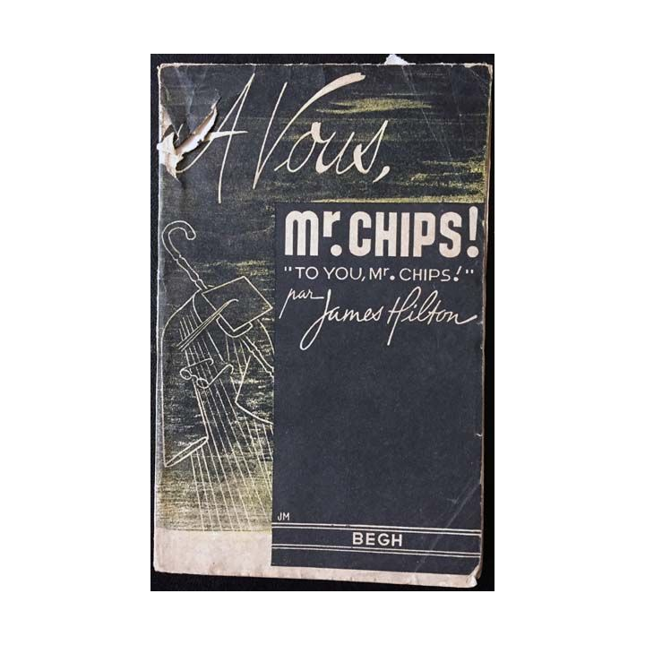 1. A vous, mister chips de James Hilton aux éditions Begh 1947
