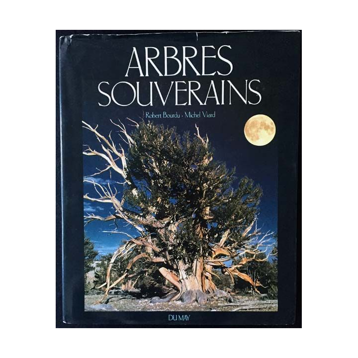 1. Arbres souverains de Robert Bourdu et Michel Viard aux éditions Du may