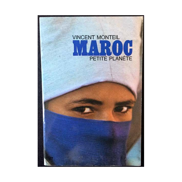 1. Maroc petite planète de Vincent Monteil aux éditions du Seuil