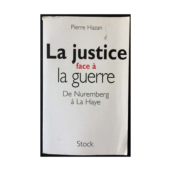 1. La justice face à la guerre de Nuremberg à La Haye de Pierre Hazan aux éditions Stock