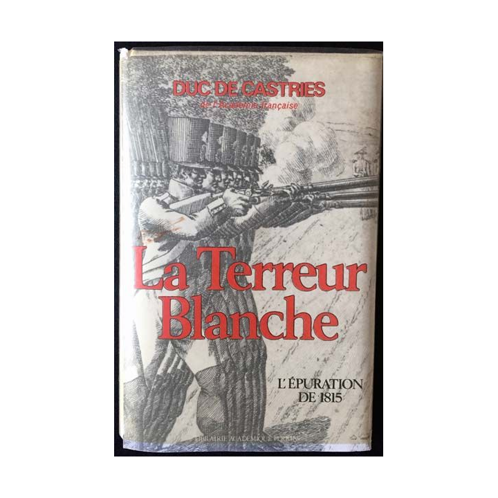 1. La terreur blanche du Duc de Castries aux éditions librairie académique Perrin