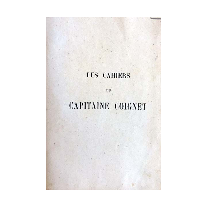 1. Les cahiers du capitaine Coignet (1799-1815) de Lorédan Larchey aux éditions librairie Hachette & Cie
