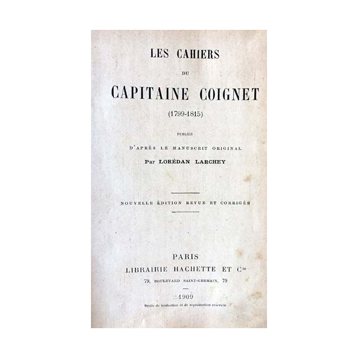 1. Les cahiers du capitaine Coignet (1799-1815) de Lorédan Larchey aux éditions librairie Hachette & Cie