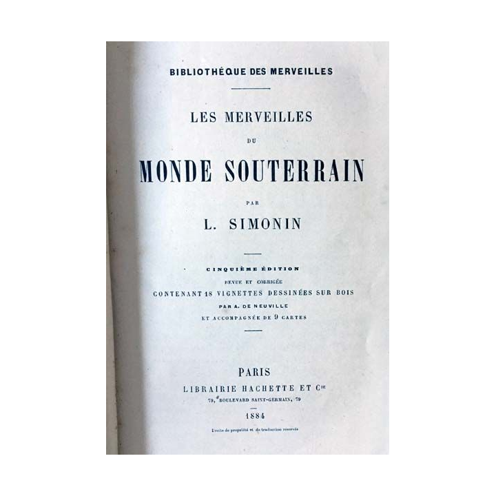 1. Les merveilles du monde souterrain de L. Simonin aux éditions librairie Hachette et Cie 1884