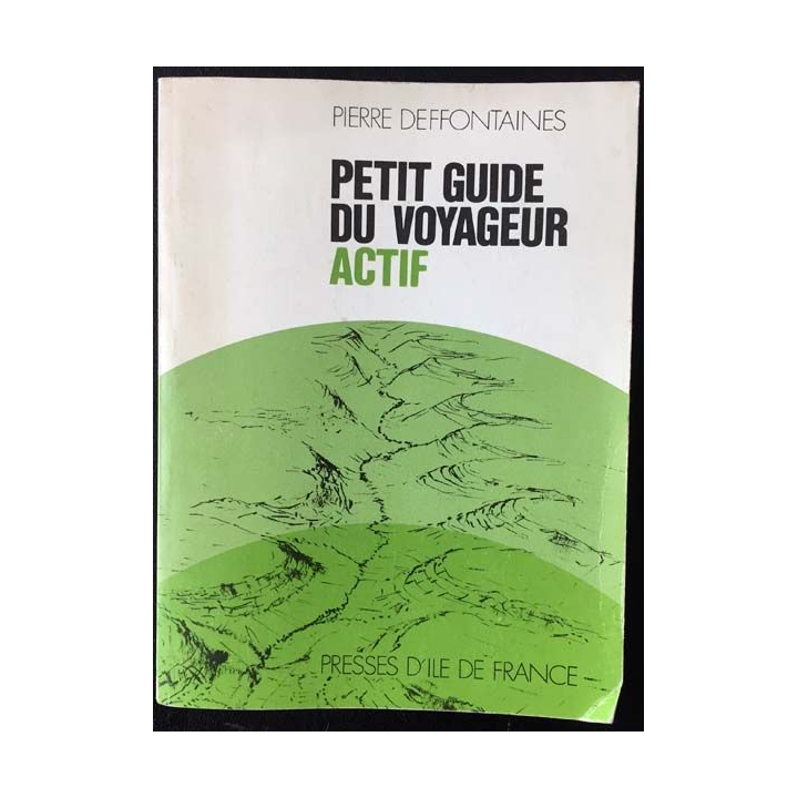 1. Petit guide du voyageur actif de Pierre Deffontaines aux éditions Presses d'Île de France