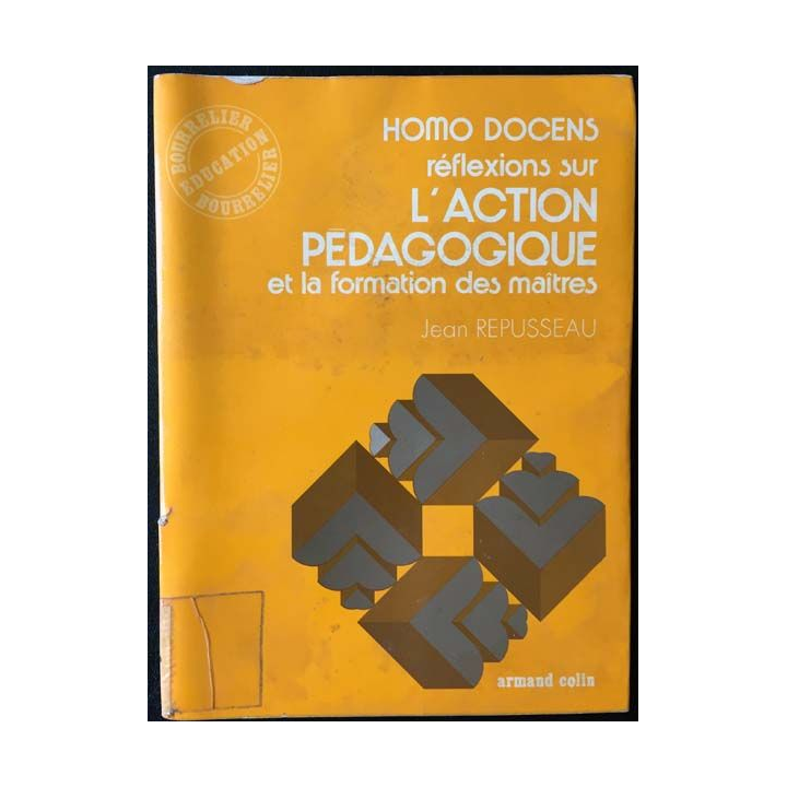 1. Homo docens réflexions sur l'action pédagogique et la formation des maîtres de Jean Repusseau