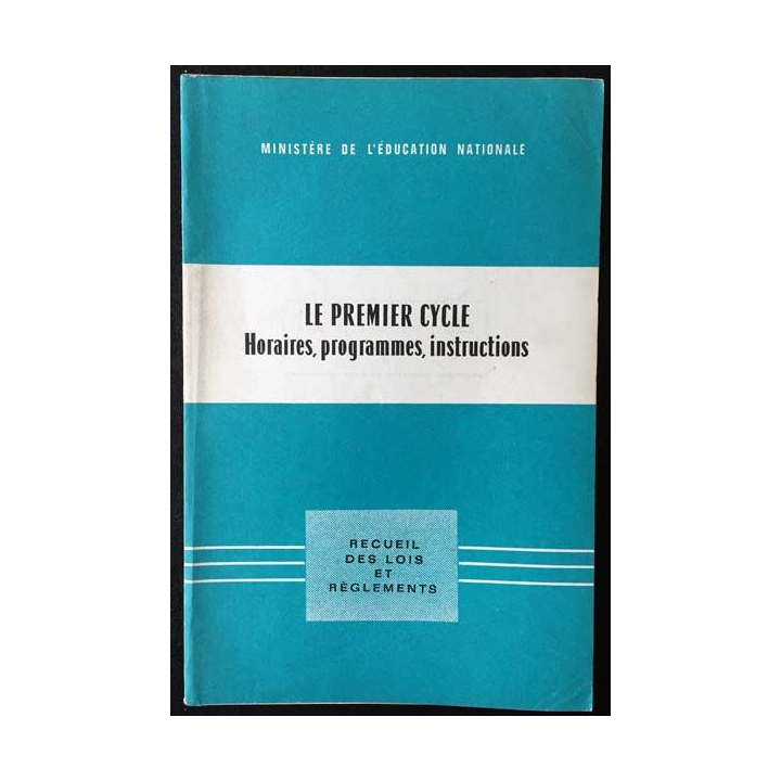 1. Le premier cycle horaires, programmes, instructions aux éditions institut pédagogique national