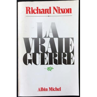 1. La vraie guerre de Richard Nixon aux éditions Albin Michel