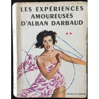 1. Les expériences amoureuses Tome 2 Les drames de Alban Darbaud aux éditions du Scorpion