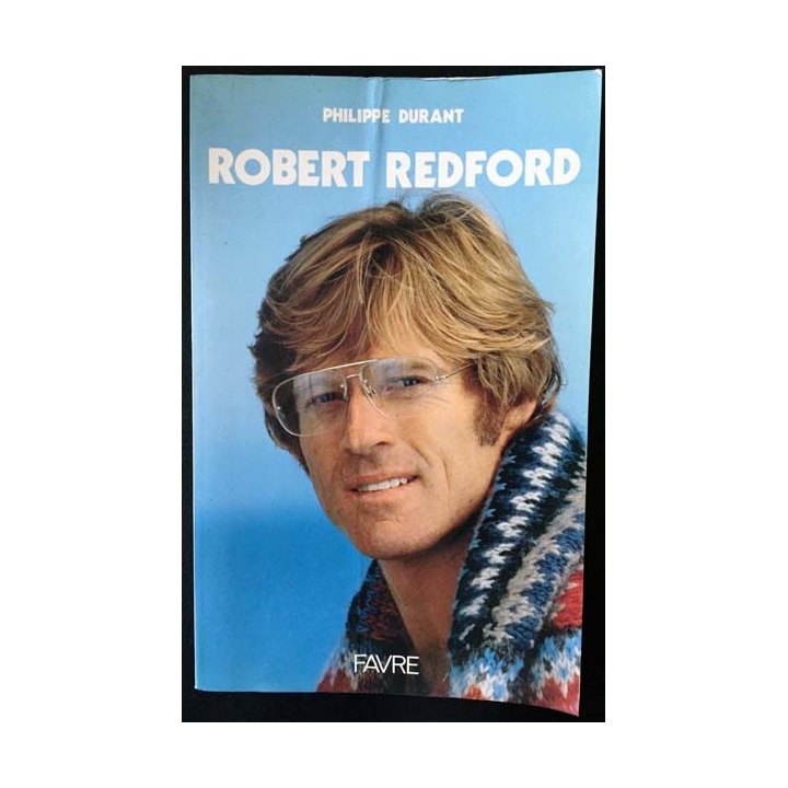 1. Robert Redford de Philippe Durant aux éditions Favre 1988