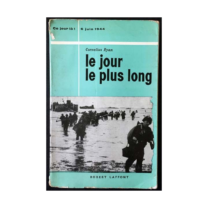 1. Le jour le plus long de Cornelius Ryan aux éditions Robert Laffont 1960