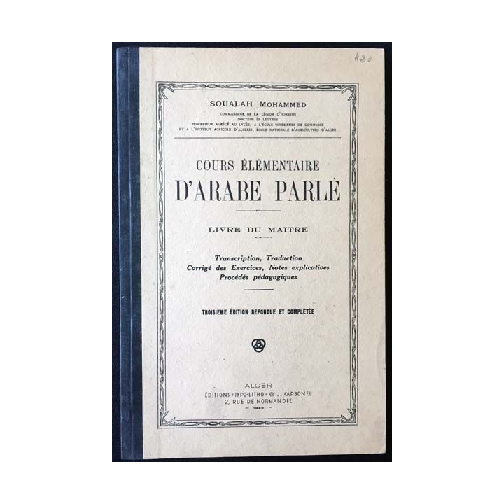 1. Cours élémentaire d'arabe parlé livre du maître de Soualah Mohammed aux éditions Alger 1949