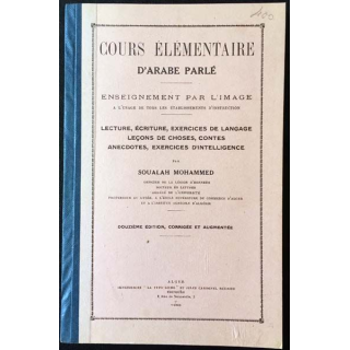 1. Cours élémentaire d'arabe parlé enseignement par l'image de Soualah Mohammed aux éditions Alger 1956