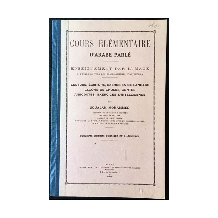 1. Cours élémentaire d'arabe parlé enseignement par l'image de Soualah Mohammed aux éditions Alger 1956