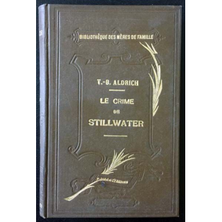 1. Le crime de Stillwater de T.-B Aldrich aux éditions librairie de Firmin-Didot et Cie 1884
