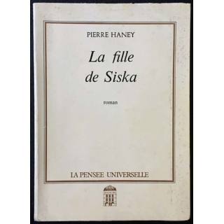 1. La fille de Siska de Pierre Haney aux éditions La pensée universelle 1983