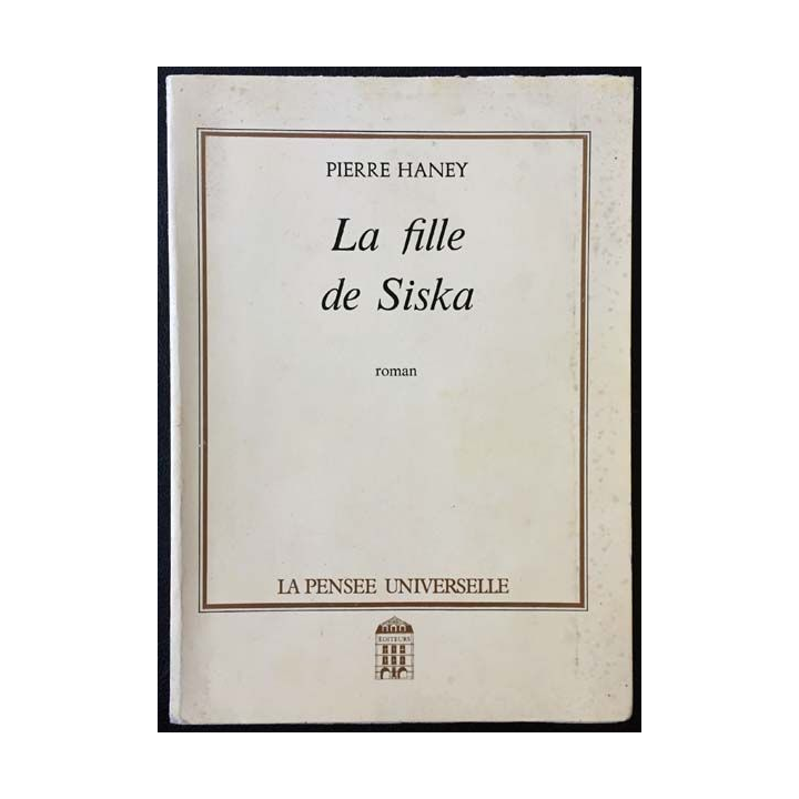 1. La fille de Siska de Pierre Haney aux éditions La pensée universelle 1983