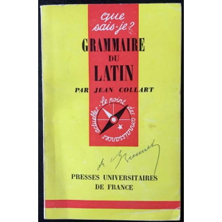 1. N°1234 Que sais je ? Grammaire du latin de Jean Collart aux éditions Presses universitaires de France