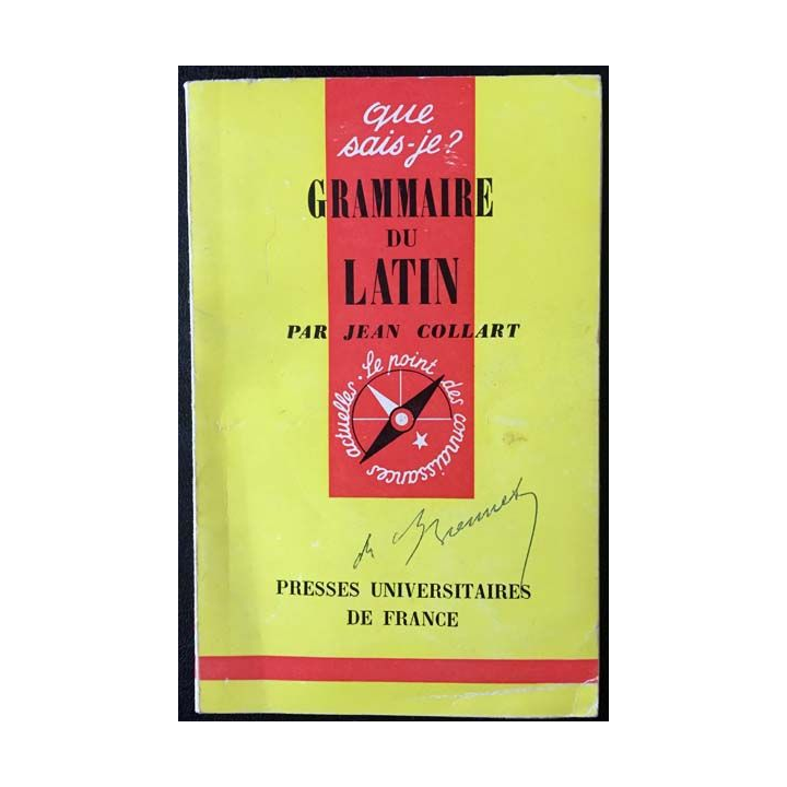 1. N°1234 Que sais je ? Grammaire du latin de Jean Collart aux éditions Presses universitaires de France