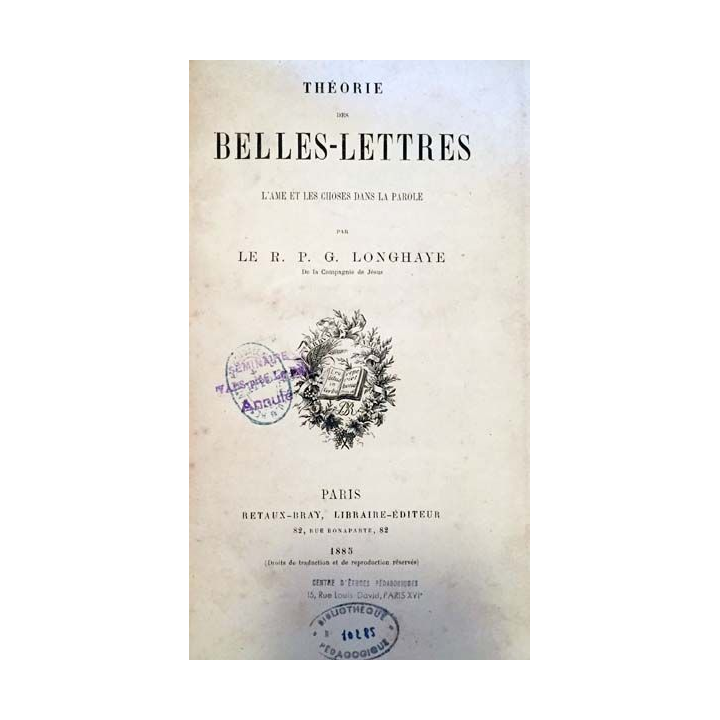 1. Théorie des belles-lettres l'âme et les choses dans la parole par R.P.G Longhaye aux éditions Retaux-Bray 1885