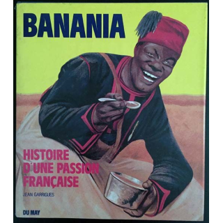 1. Banania histoire d'une passion française de Jean Garrigues aux éditions Du may