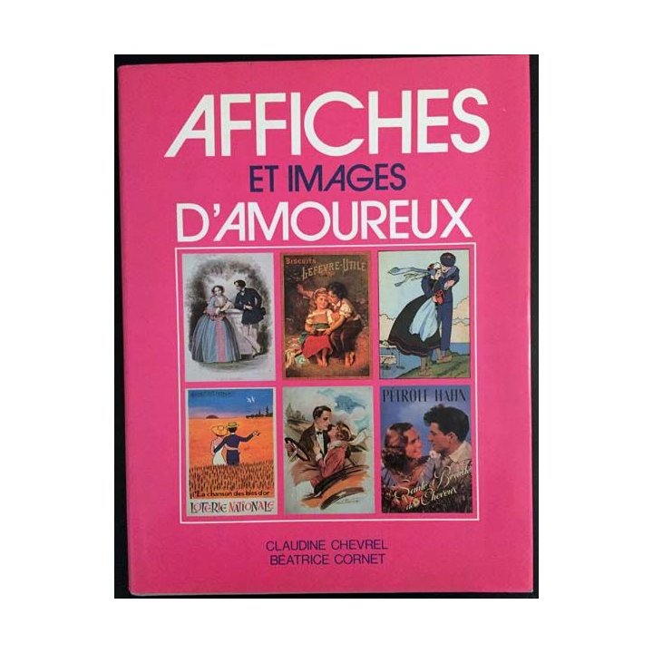 1. Affiches et images d'amoureux de Claudine Chevrel et Béatrice Cornet aux éditions Edita