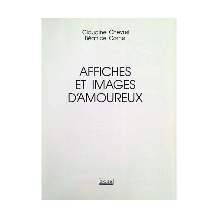 1. Affiches et images d'amoureux de Claudine Chevrel et Béatrice Cornet aux éditions Edita