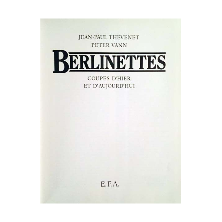 1. Berlinettes coupés d'hier et d'aujourd'hui de Jean Paul Thevenet et Peter Vann aux éditions E.P.A