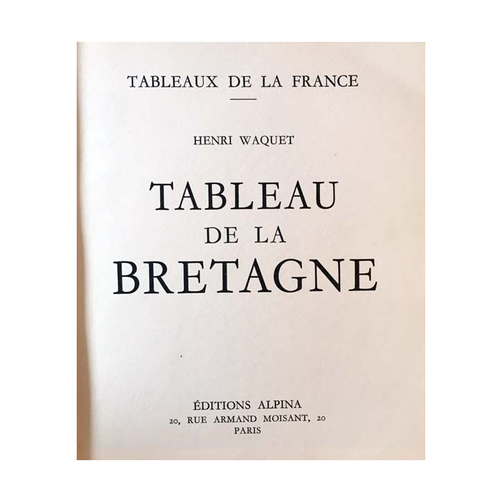 1. Tableau de la Bretagne de Henri Waquet aux éditions Alpina 1957